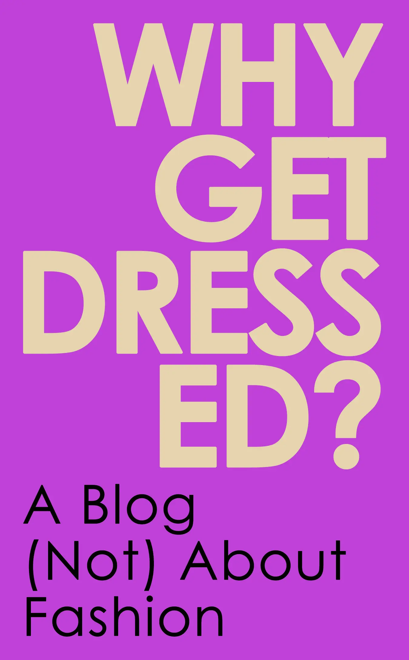 Why Get Dressed? HolySmorgasBlog Cover