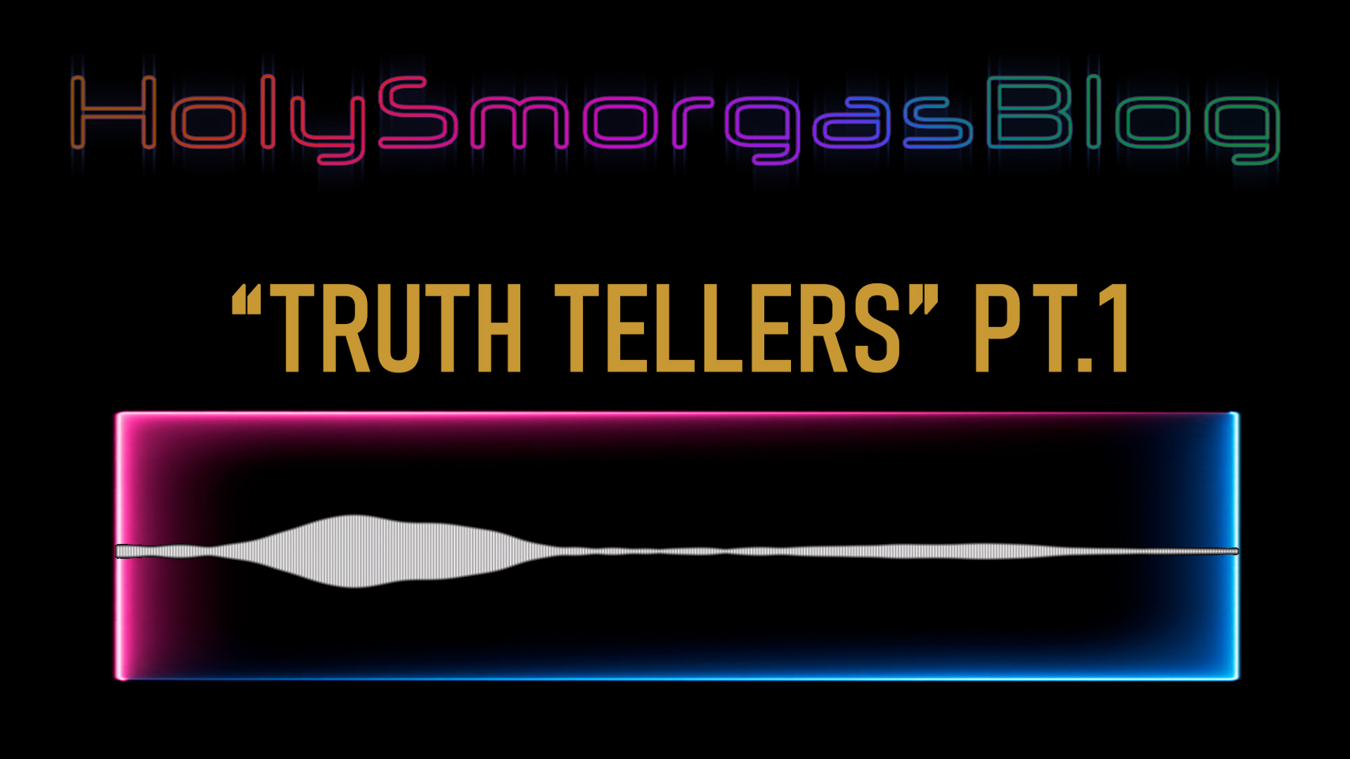 Truth Tellers Pt. 1 (Audio)